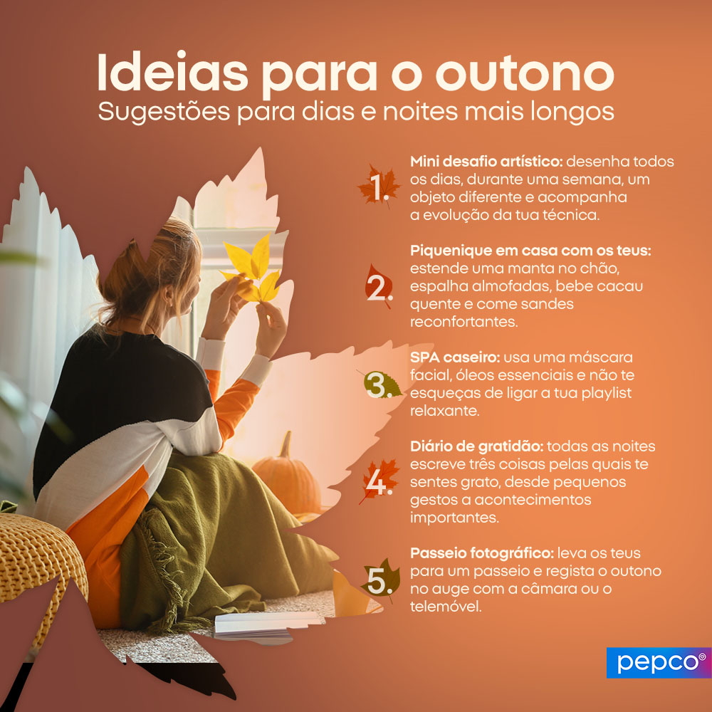 Ideias para o outono
Sugestões para dias e noites mais longos  