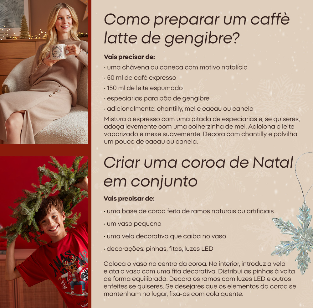Como preparar um caffè latte de gengibre?; Criar uma coroa de Natal em conjunto 